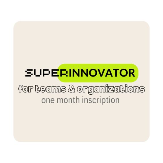 One Month Inscription for Super Innovator – Teams and Organizations